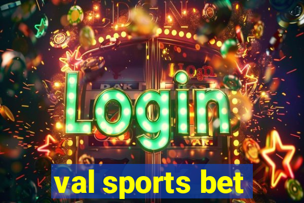 val sports bet